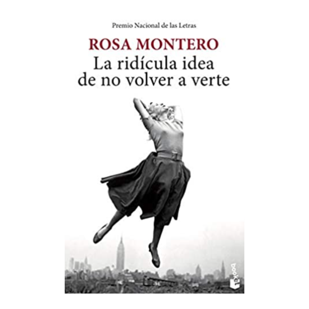 la ridicula idea de no volver a verte de rosa montero