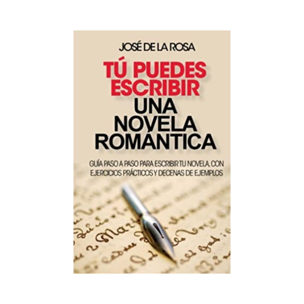 tu puedes escribir una novela romantica, jose de la rosa