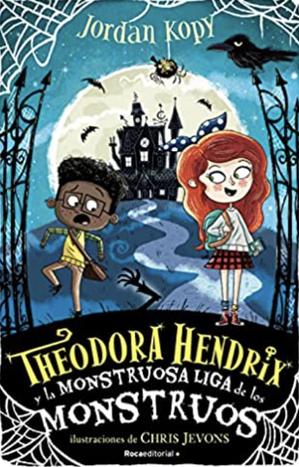 Theodora Hendrix y la Monstruosa Liga de los Monstruos