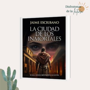 novela histórica la ciudad de los inmortales